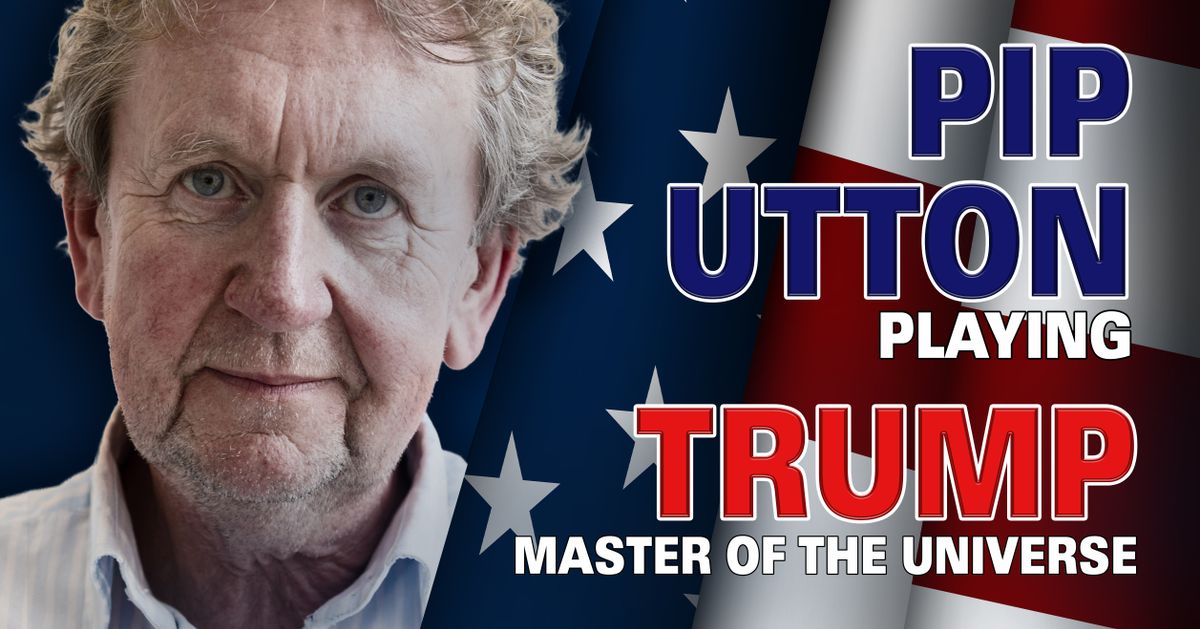 Pip Utton - Trump