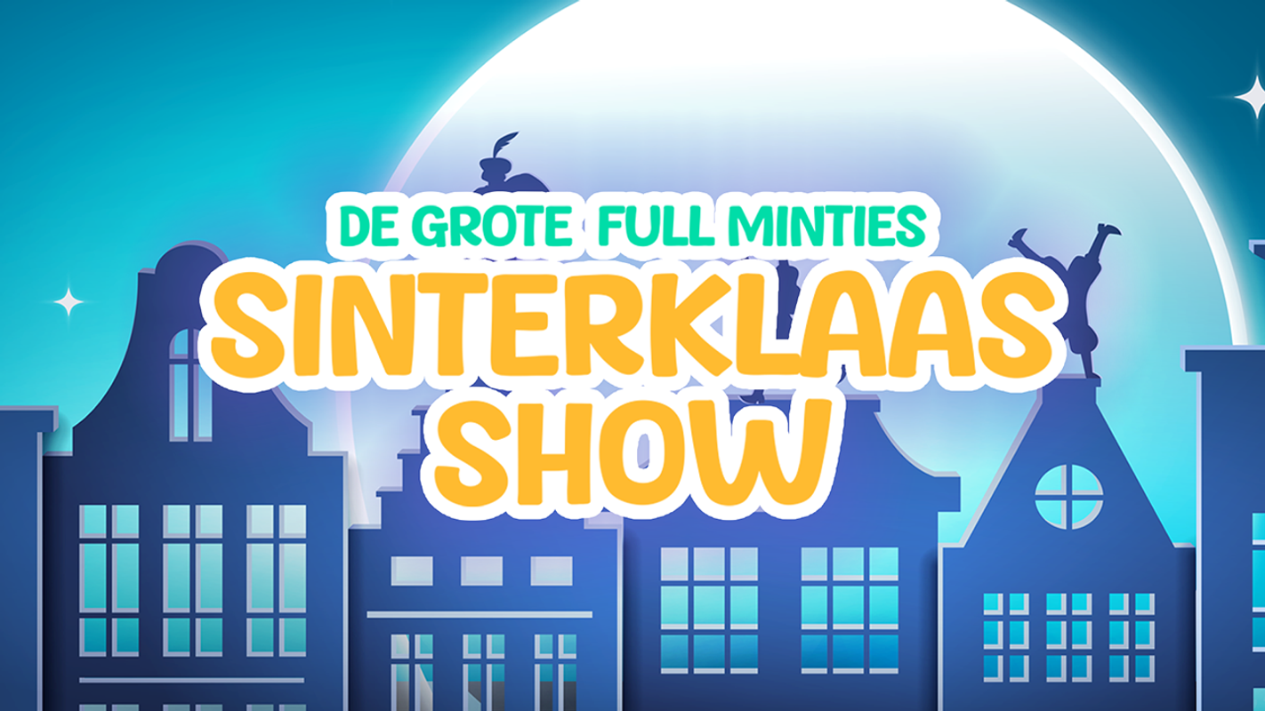 Full Minties - De grote Full Minties Sinterklaasshow